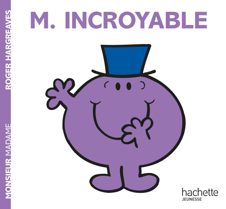 MONSIEUR INCROYABLE - Roger Hargreaves - HACHETTE JEUN.