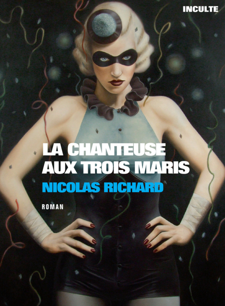 LA CHANTEUSE AUX TROIS MARIS - Nicolas Richard - INCULTEDERMARGE