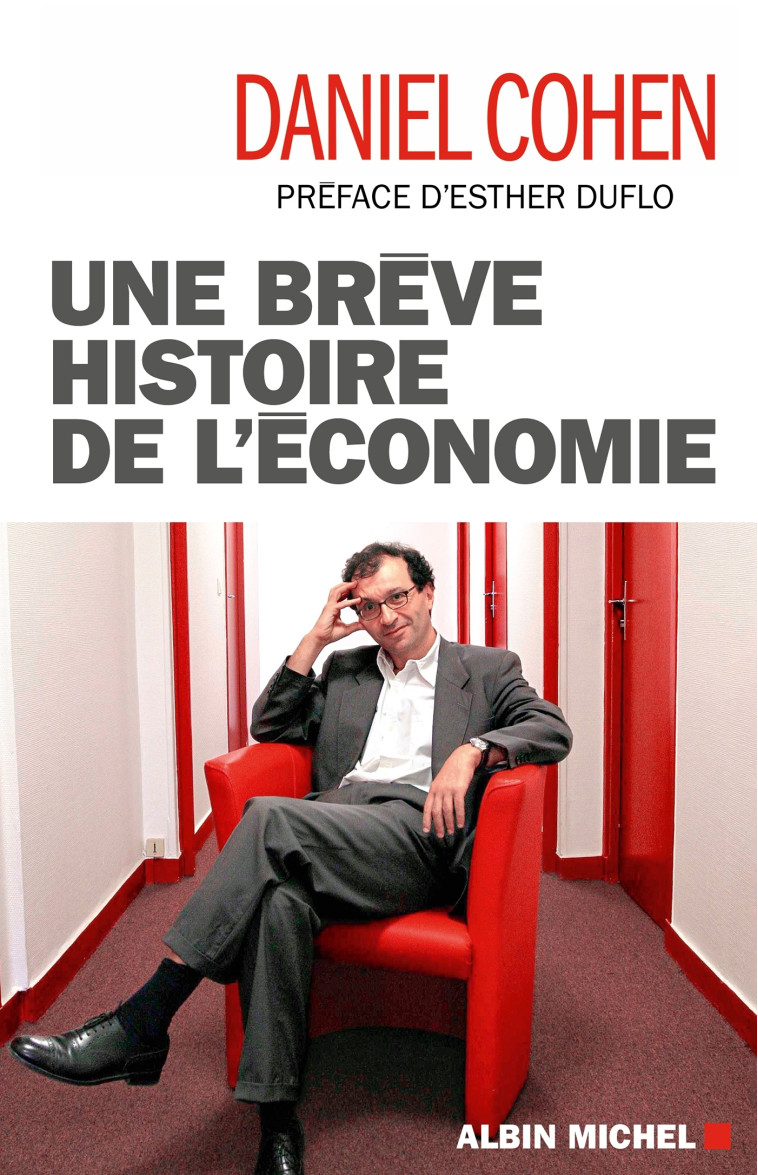 UNE BREVE HISTOIRE DE L-ECONOMIE - Daniel Cohen - ALBIN MICHEL