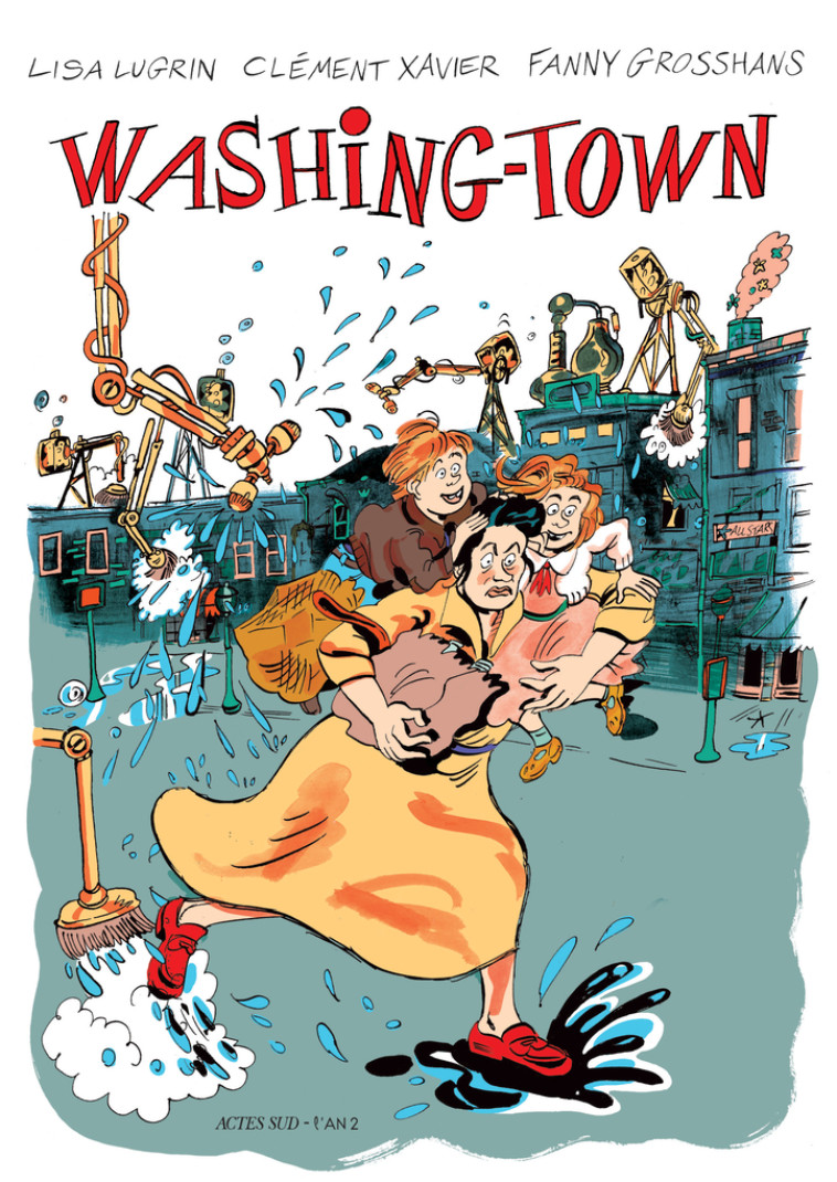 WASHING TOWN -  XAVIER CLEMENT/GROSSHANS FANNY/LUGRIN LISA - ACTES SUD