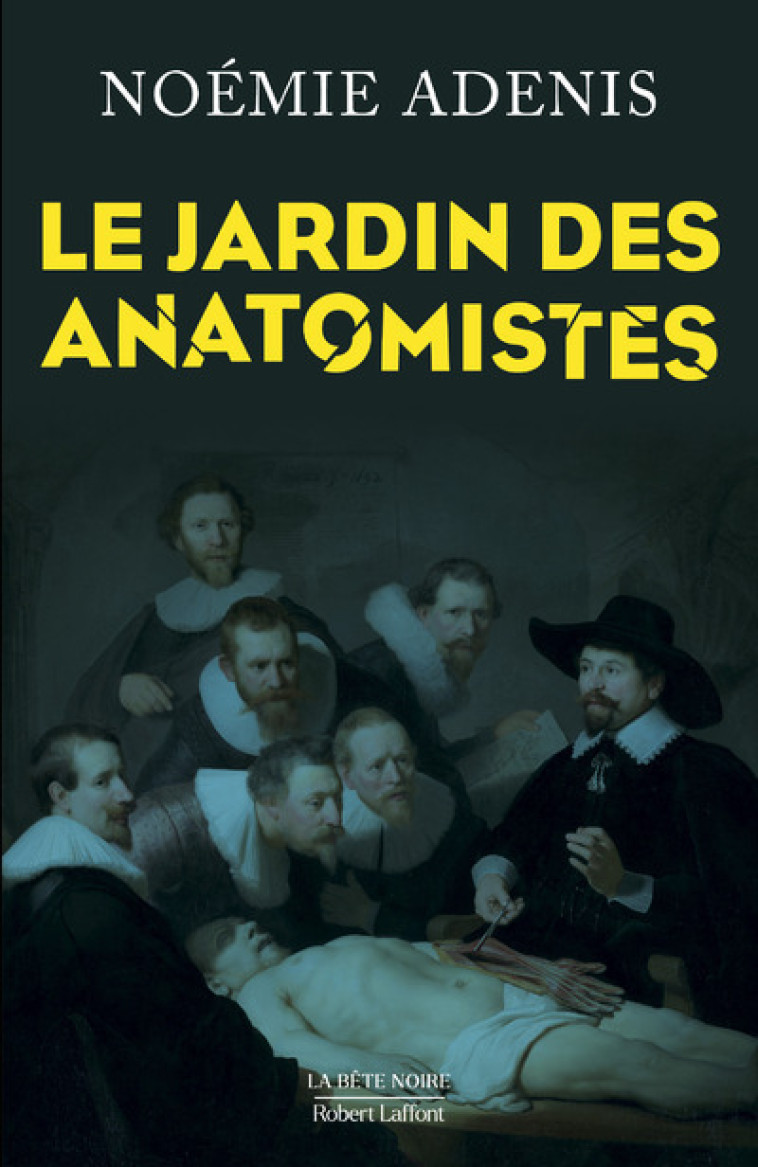 LE JARDIN DES ANATOMISTES - Noémie Adenis - ROBERT LAFFONT