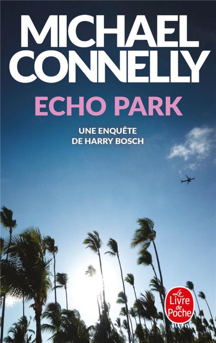 ECHO PARK - CONNELLY - LGF/Livre de Poche