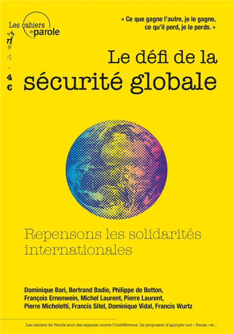 N  4 - T04 - LE DEFI DE LA SECURITE GLOBALE - REPENSONS LES SOLIDARITES  INTERNATIONALES - COLLECTIF D-AUTEURS - PAROLE