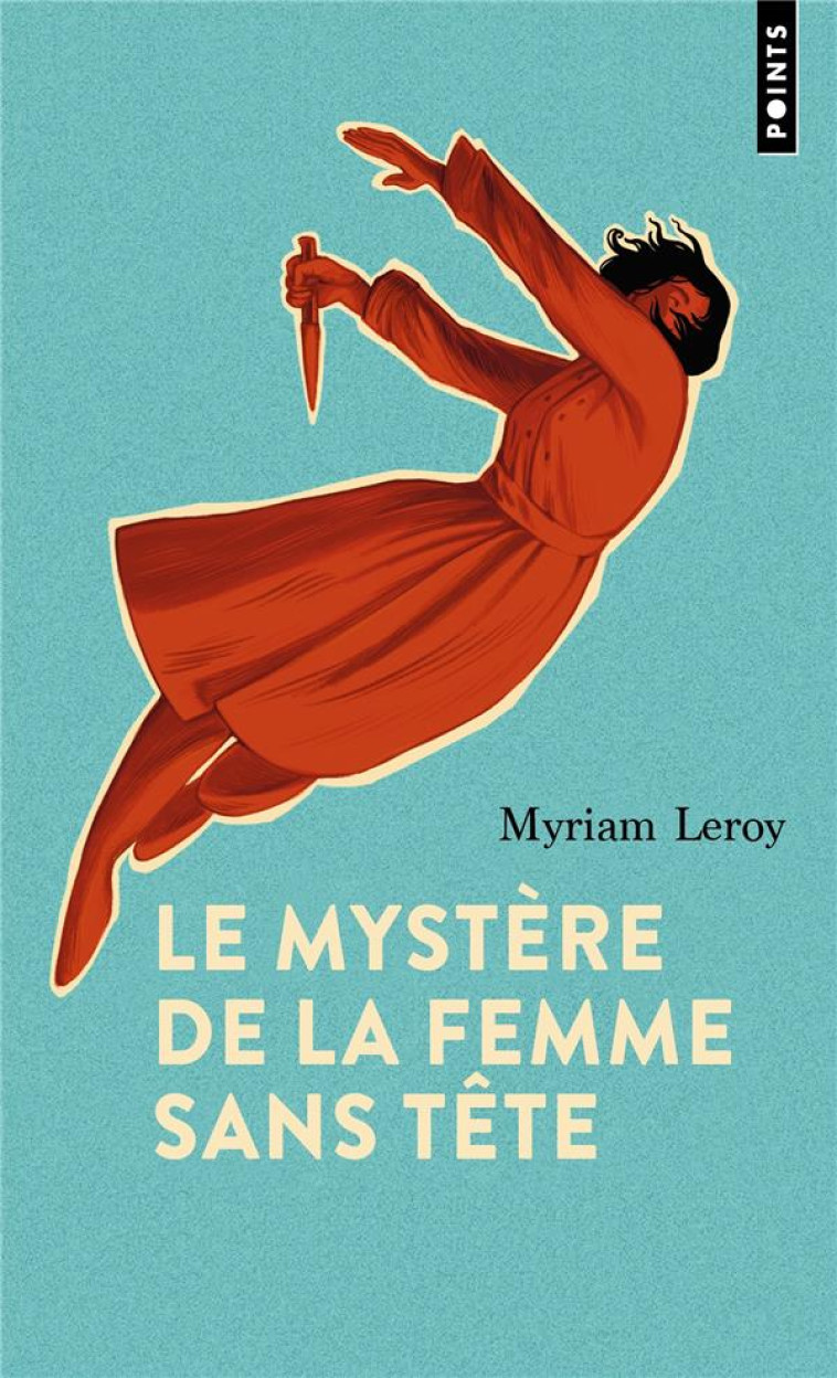 LE MYSTERE DE LA FEMME SANS TETE - LEROY - POINTS