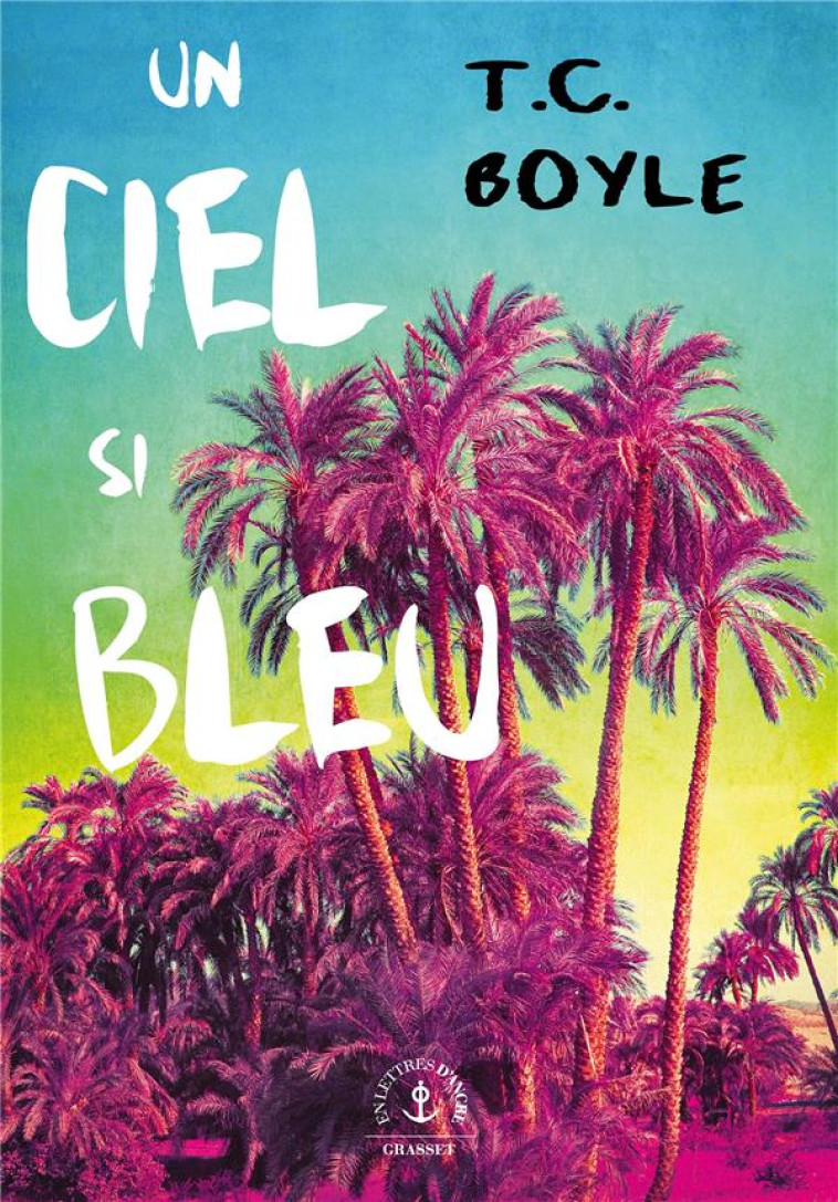 UN CIEL SI BLEU - BOYLE - GRASSET