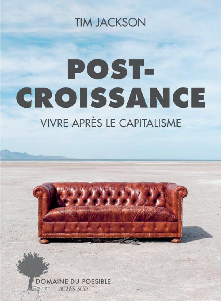 POST-CROISSANCE - VIVRE APRES LE CAPITALISME - JACKSON - ACTES SUD