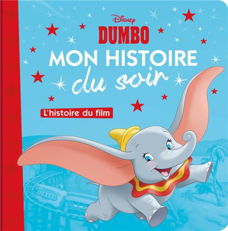 DUMBO - MON HISTOIRE DU SOIR  - L-HISTOIRE DU FILM - DISNEY - COLLECTIF - HACHETTE