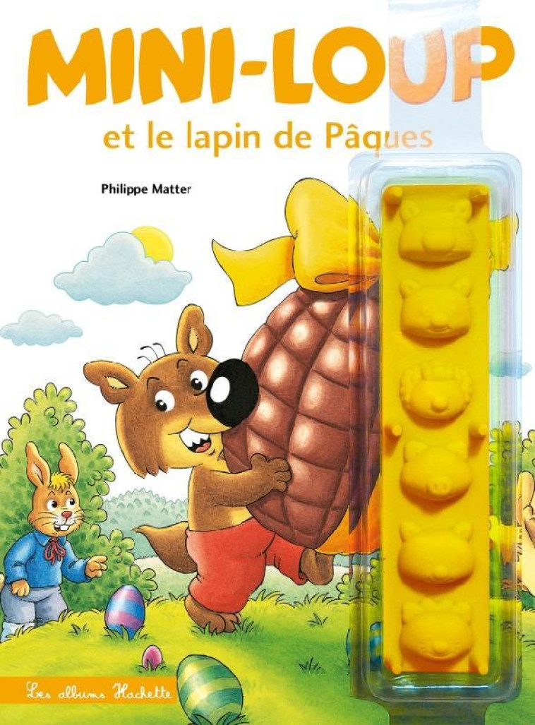 MINI-LOUP ET LE LAPIN DE PAQUES AVEC MOULE EN SILICONE - MATTER PHILIPPE - HACHETTE