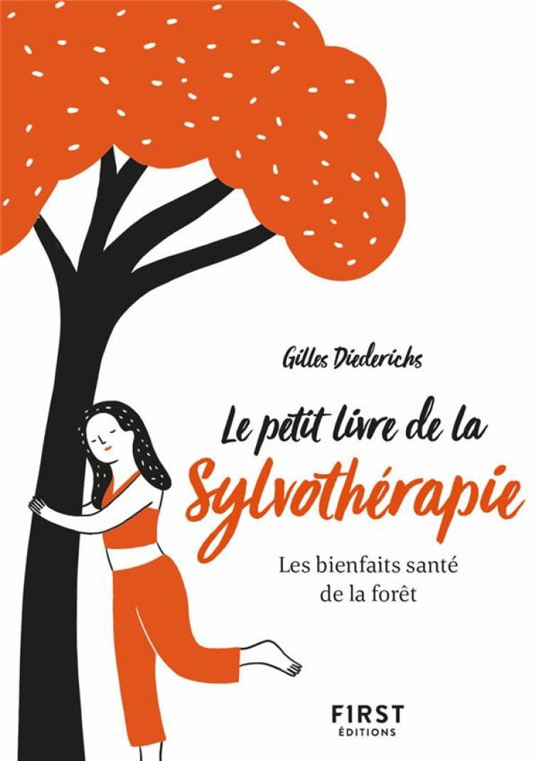 LE PETIT LIVRE - DE LA SYLVOTHERAPIE, 2E ED - DIEDERICHS GILLES - FIRST