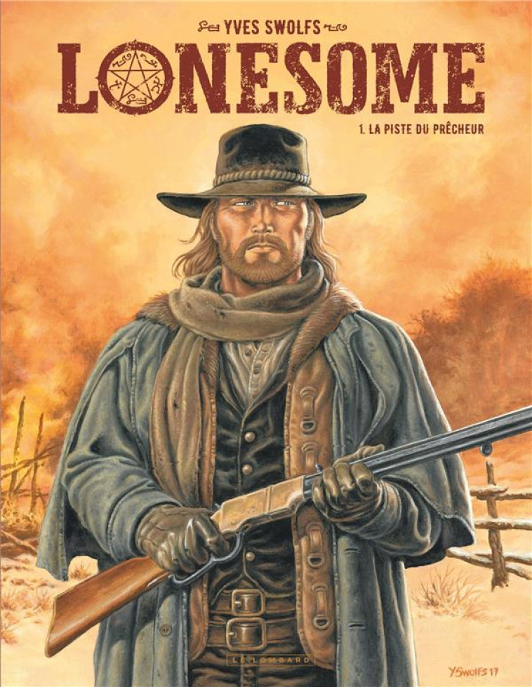 LONESOME  - TOME 1 - LA PISTE DU PRECHEUR - SWOLFS YVES - LOMBARD