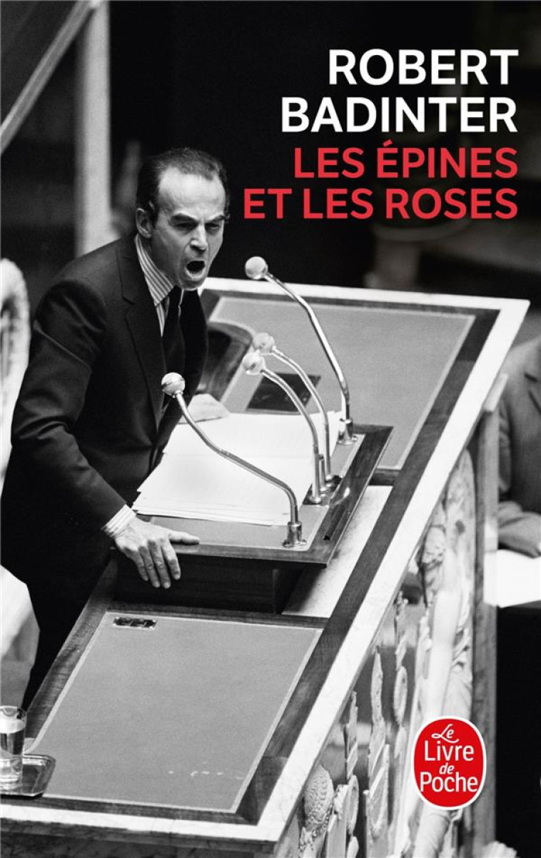 LES EPINES ET LES ROSES - BADINTER ROBERT - LGF/Livre de Poche