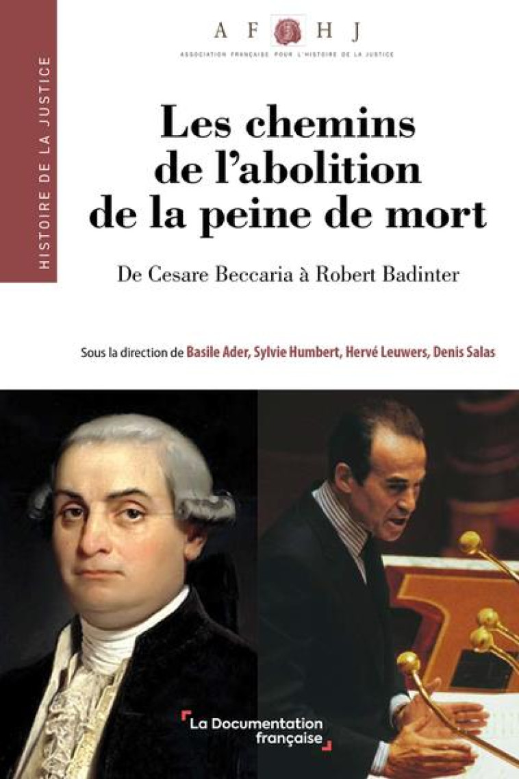 LES CHEMINS DE L-ABOLITION DE LA PEINE DE MORT - DE CESARE BECCARIA A ROBERT BADINTER - LEUWERS/HUMBERT/ADER - ECOLE DU LOUVRE