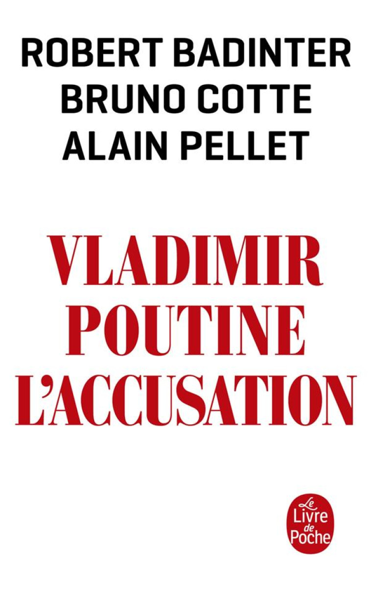 VLADIMIR POUTINE, L-ACCUSATION - BADINTER/COTTE - LGF/Livre de Poche