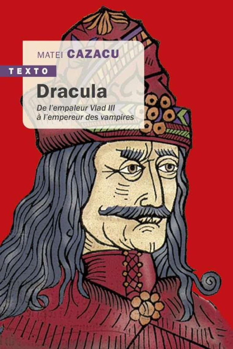 DRACULA - DE L-EMPALEUR VLAD III A L-EMPEREUR DES VAMPIRES - CAZACU MATEI - TALLANDIER