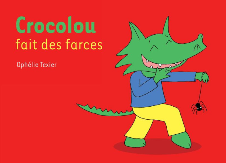 CROCOLOU FAIT DES FARCES - TEXIER OPHELIE - ACTES SUD