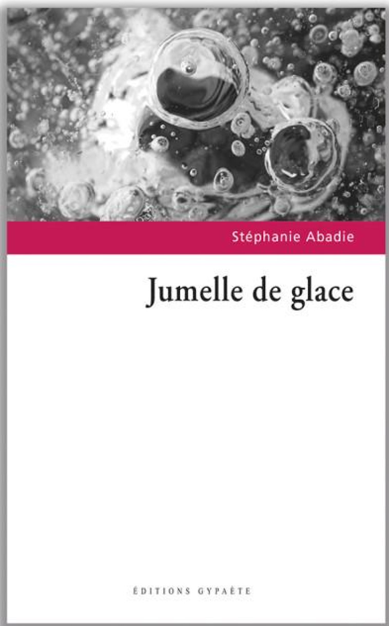 JUMELLE DE GLACE - ABADIE STEPHANIE - GYPAETE