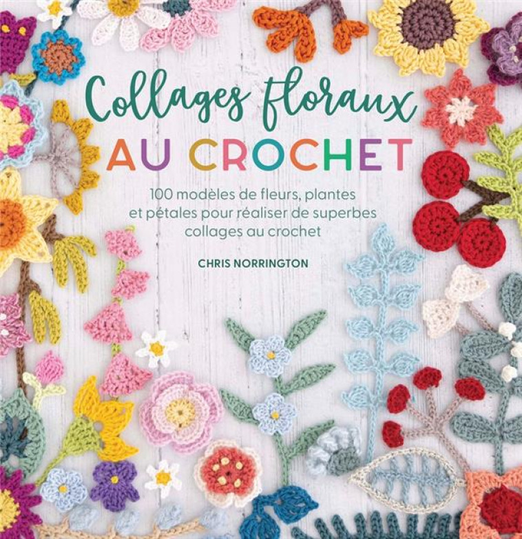 COLLAGES FLORAUX AU CROCHET - NORRINGTON - LTA