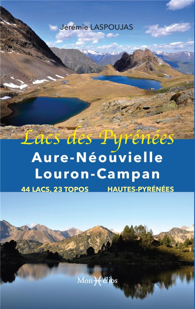 LACS DES PYRENEES : AURE-NEOUVIELLE-LOURON-CAMPAN - LASPOUJAS JEREMIE - MONHELIOS