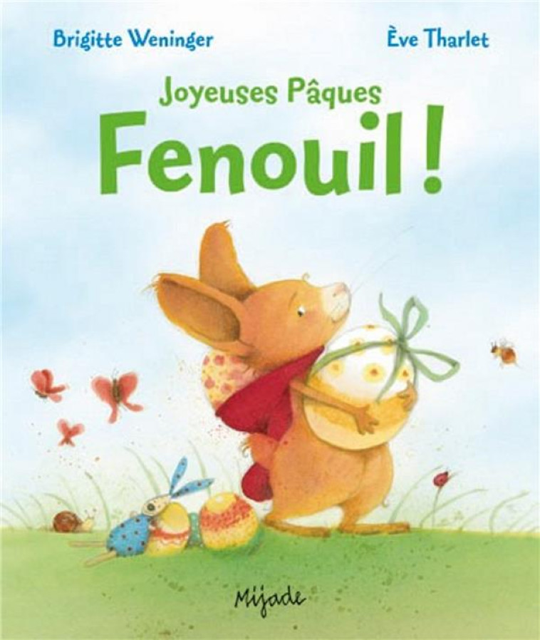 FENOUIL - JOYEUSES PAQUES - THARLET/WENINGER - MIJADE