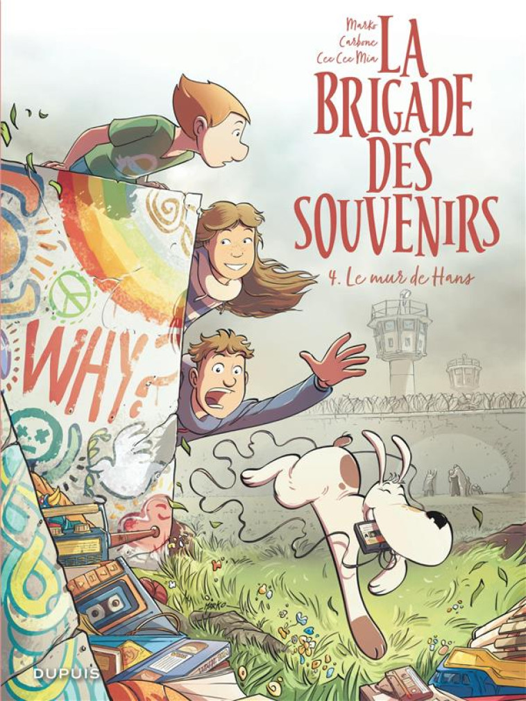 LA BRIGADE DES SOUVENIRS - TOME 4 - LE MUR DE HANS - CARBONE/CEE CEE MIA - DUPUIS