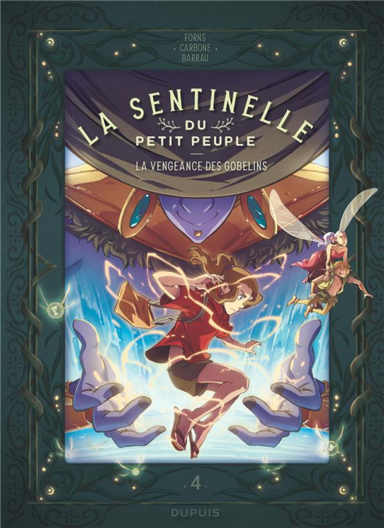 LA SENTINELLE DU PETIT PEUPLE - TOME 4 - LA VENGEANCE DES GOBELINS - CARBONE - DUPUIS