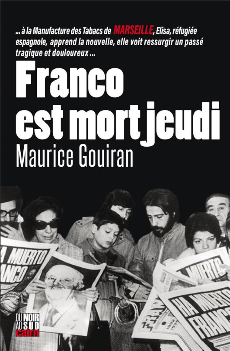 FRANCO EST MORT JEUDI - GOUIRAN, MAURICE - CAIRN