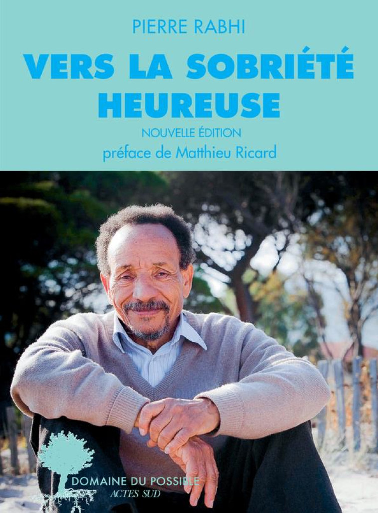 VERS LA SOBRIETE HEUREUSE - NOUVELLE EDITION - RABHI/RICARD - ACTES SUD