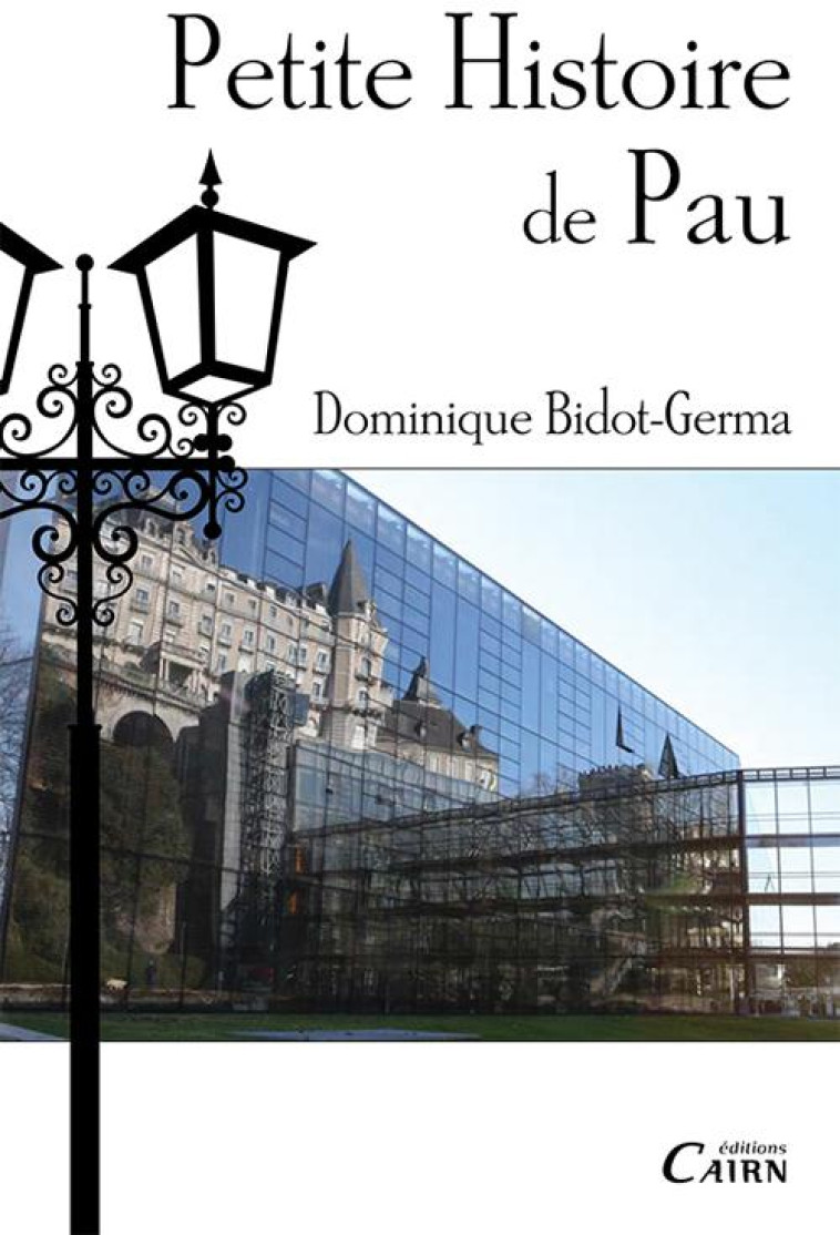 PETITE HISTOIRE DE PAU - DOMINIQU BIDOT-GERMA - Cairn