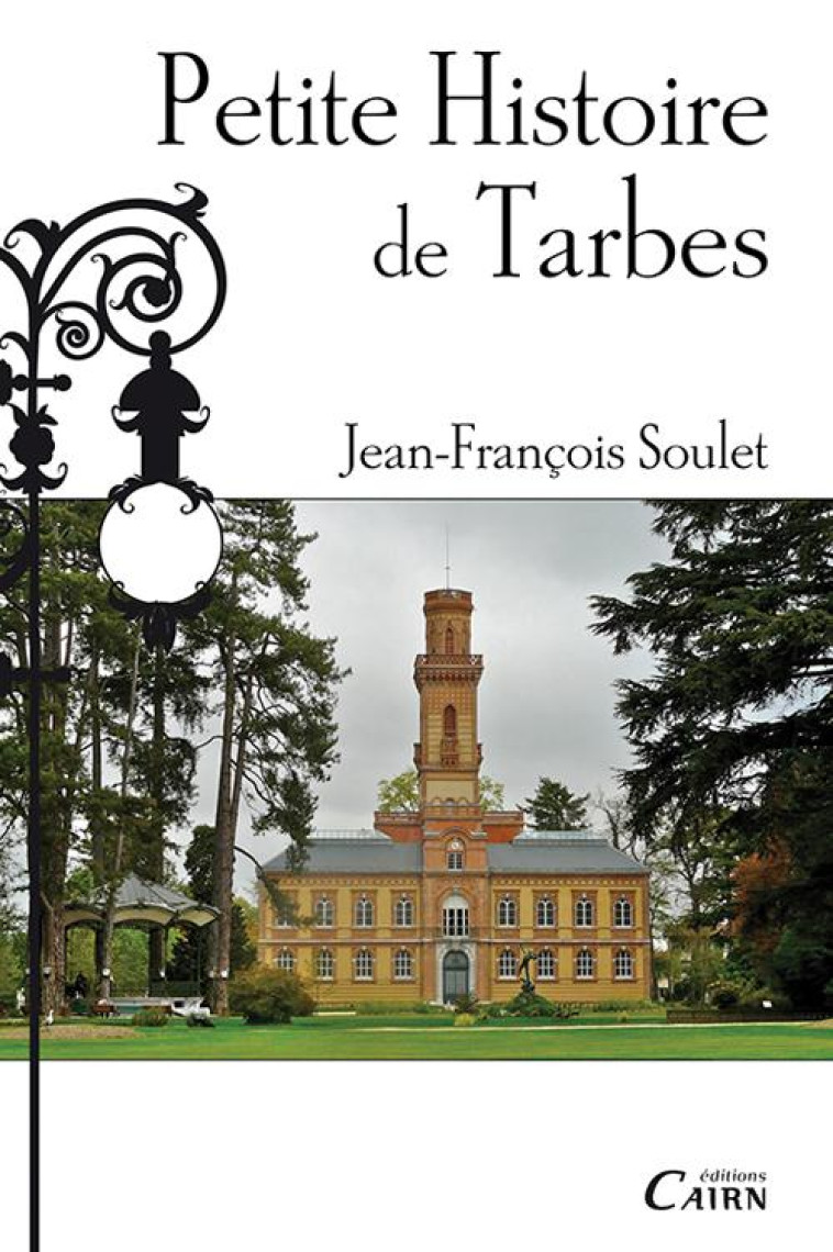 PETITE HISTOIRE DE TARBES - SOULET JEAN-FRANCOIS - Cairn