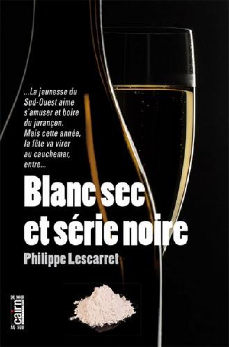 BLANC SEC ET SERIE NOIRE - LESCARRET PHILIPPE - Cairn