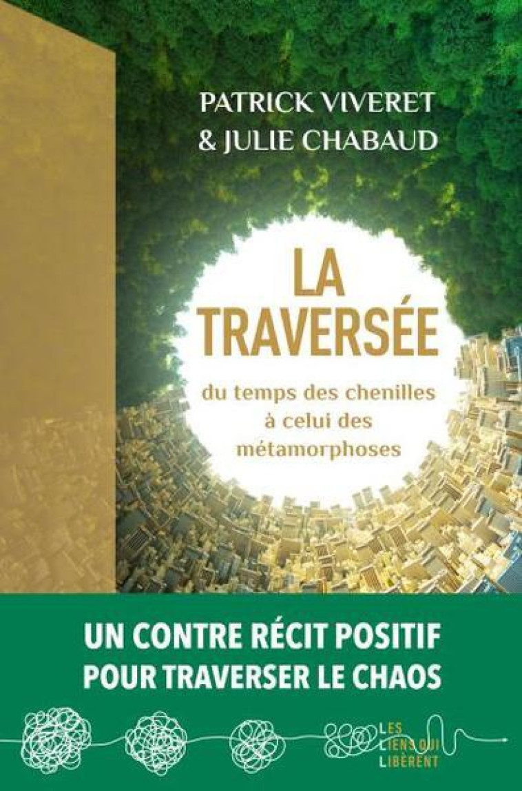 LA TRAVERSEE - DU TEMPS DES CHENILLES A CELUI DES METAMORPHOSES - VIVERET/CHABAUD - LIENS LIBERENT