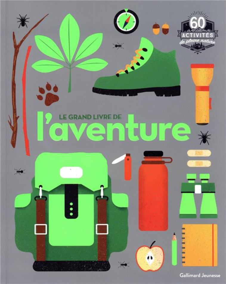 LE GRAND LIVRE DE L-AVENTURE - 60 ACTIVITES DE PLEINE NATURE - TOWELL COLIN - GALLIMARD