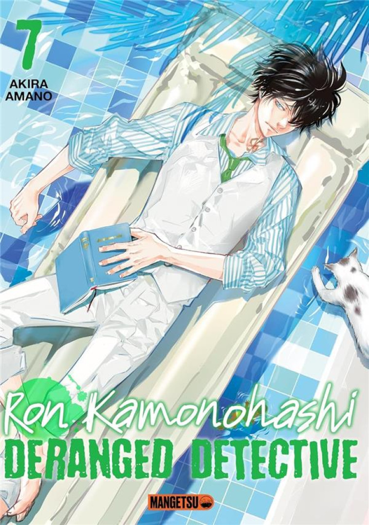 RON KAMONOHASHI: DERANGED DETECTIVE T07 - AMANO AKIRA - MANGETSU