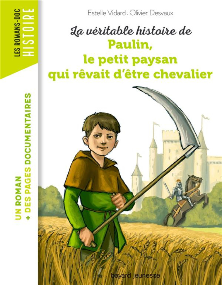 LA VERITABLE HISTOIRE DE PAULIN, LE PETIT PAYSAN QUI REVAIT D-ETRE CHEVALIER - BOUCHIE/VIDARD - BAYARD JEUNESSE