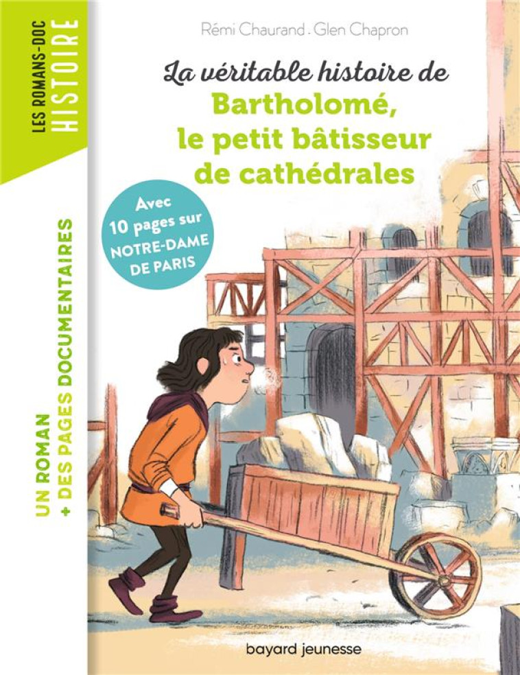 LA VERITABLE HISTOIRE DE BARTHOLOME, LE PETIT BATISSEUR DE CATHEDRALES - CHAURAND/CHAPRON - BAYARD JEUNESSE