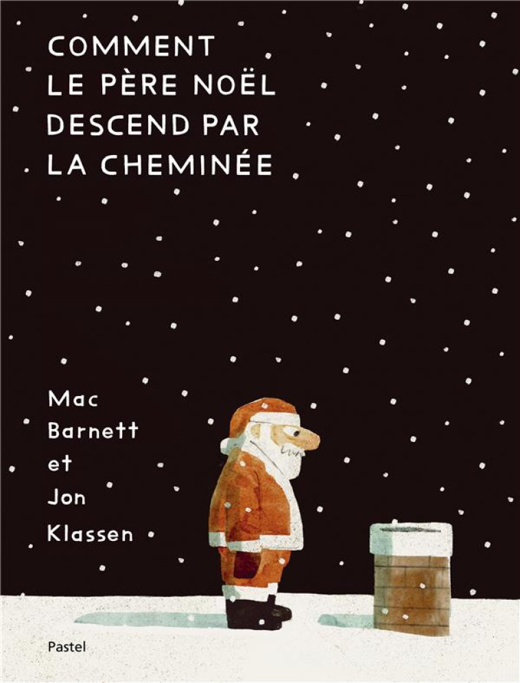 COMMENT LE PERE NOEL DESCEND PAR LA CHEMINEE - KLASSEN/BARNETT - EDL