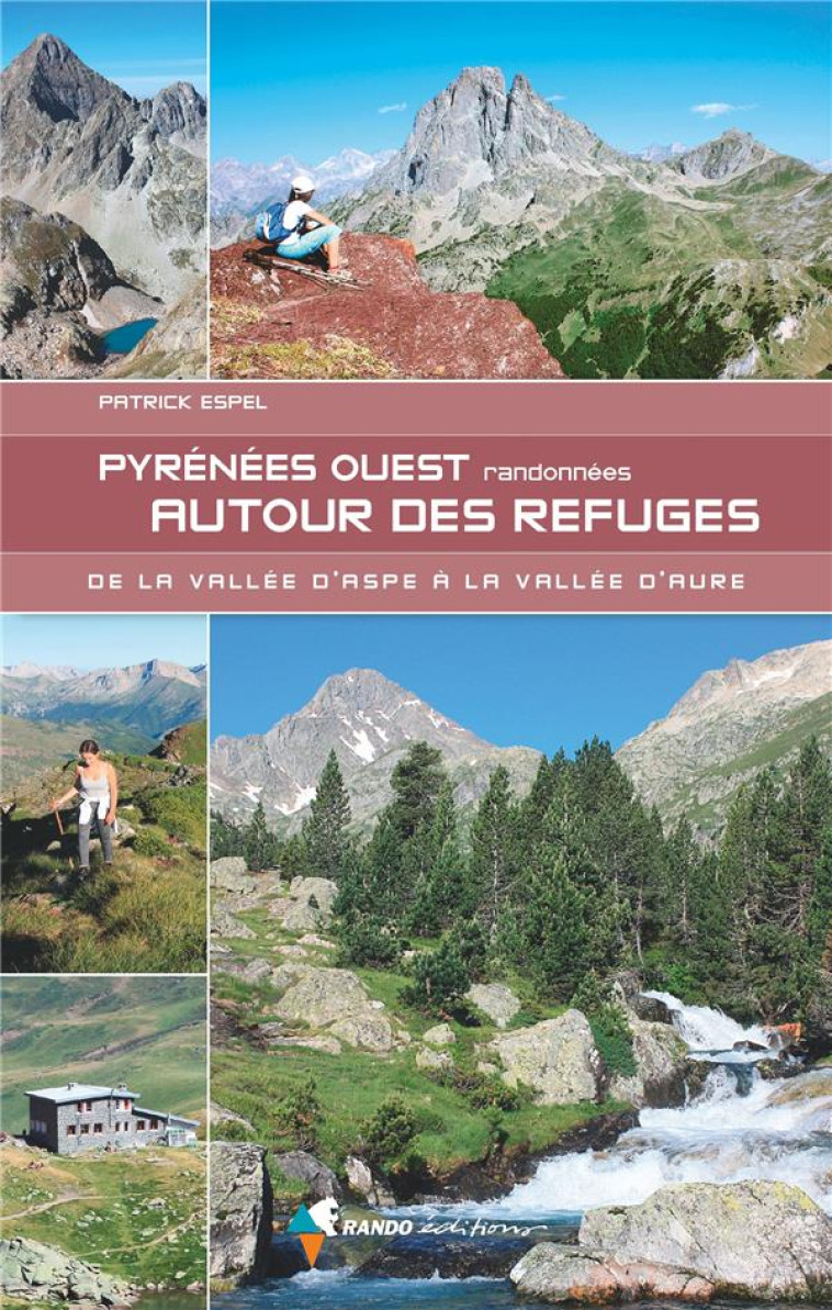 PYRENEES OUEST RANDONNEES AUTOUR DES REFUGES - ESPEL PATRICK - GLENAT