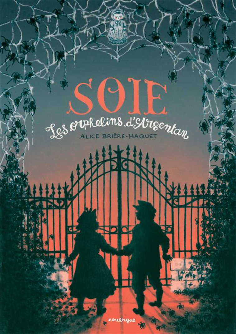 SOIE - LES ORPHELINS D-ARGENTAN - BRIERE-HAQUET ALICE - ROUERGUE