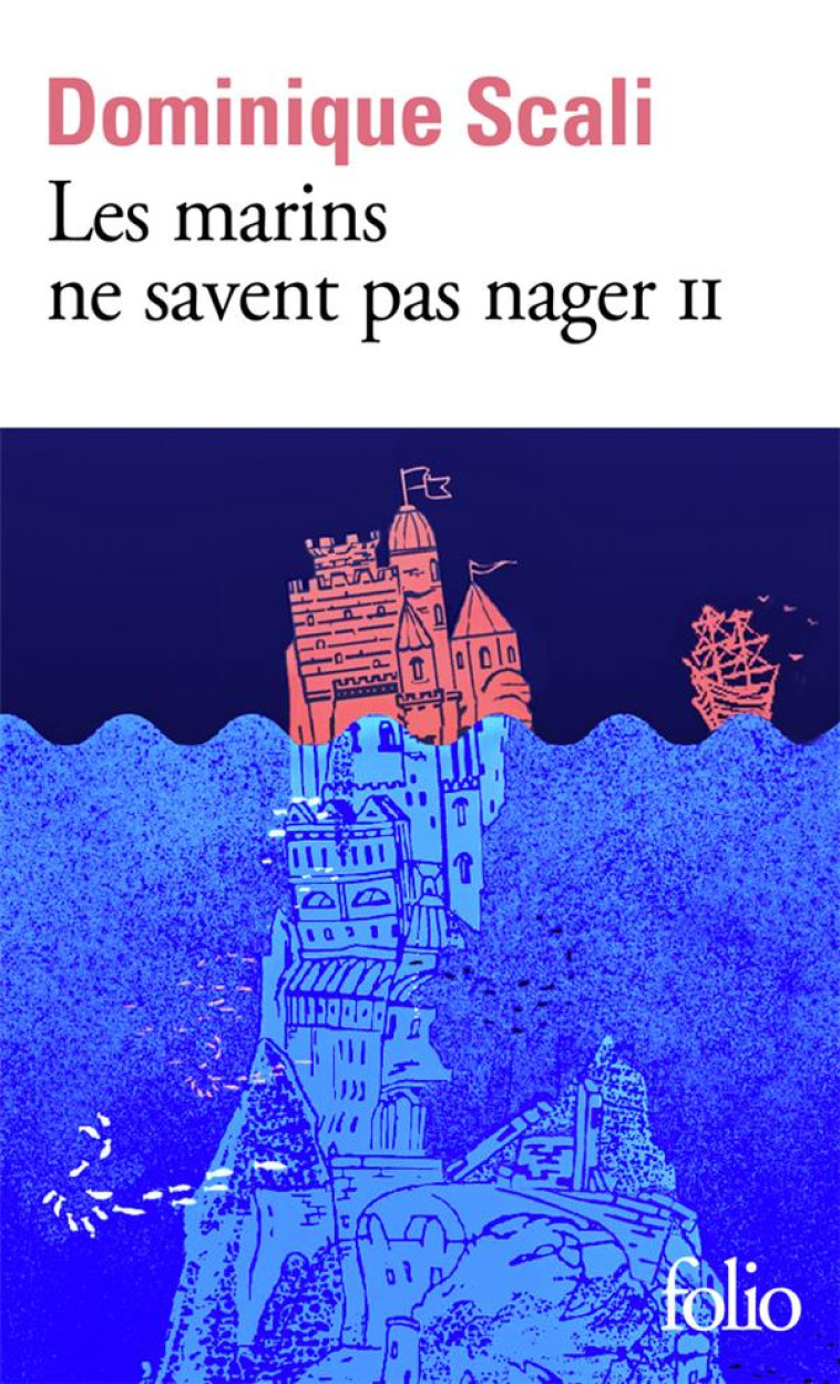 LES MARINS NE SAVENT PAS NAGER - VOL02 - SCALI DOMINIQUE - GALLIMARD