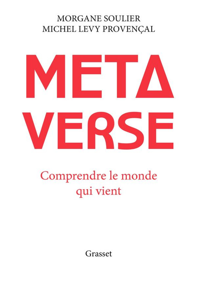 METAVERSE - COMPRENDRE LE MONDE QUI VIENT - SOULIER MORGANE - GRASSET