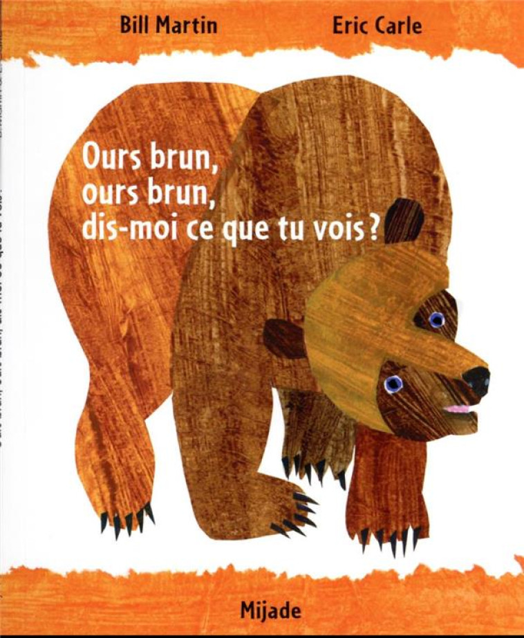 OURS BRUN, OURS BRUN, DIS-MOI CE QUE TU VOIS? - CARLE/CARLE ERIC - MIJADE