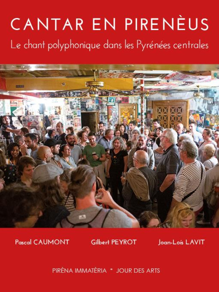 CANTAR EN PIRENEUS - LE CHANT DANS LES PYRENEES - CAUMONT/PEYROT/LAVIT - JOUR DES ARTS