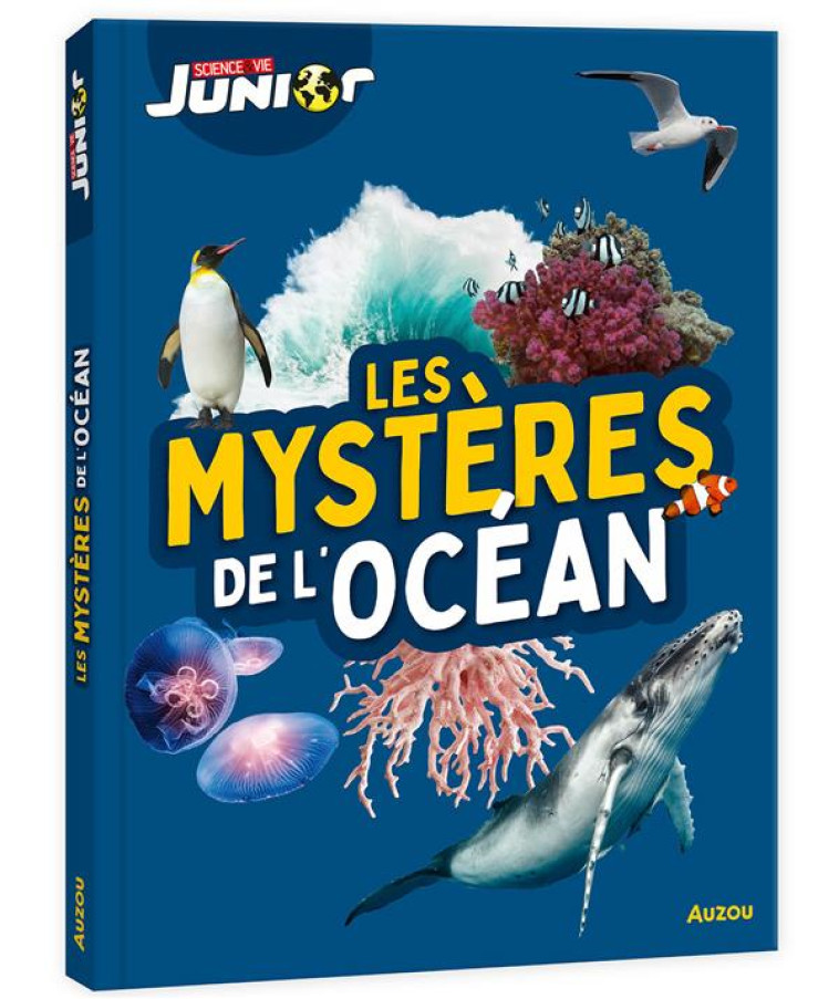 SCIENCES ET VIE JUNIOR - LES MYSTERES DE L-OCEAN - SCIENCE & VIE JUNIOR - XXX - PHILIPPE AUZOU