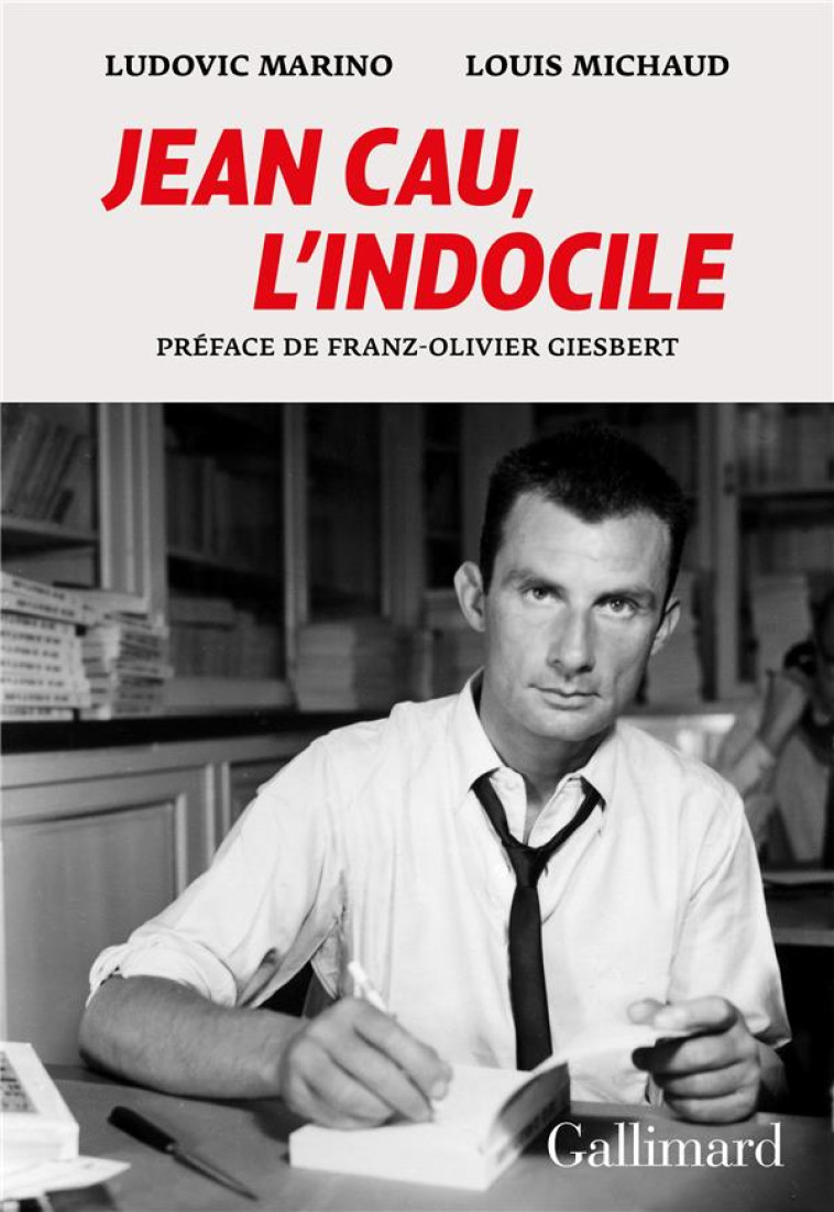 JEAN CAU, L-INDOCILE - MARINO/MICHAUD - GALLIMARD