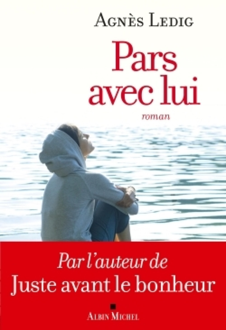 Pars avec lui - Agnès Ledig - ALBIN MICHEL