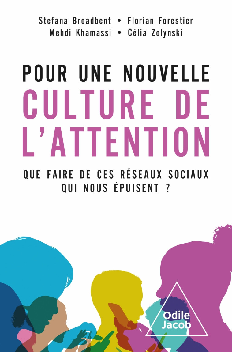 Pour une nouvelle culture de l'attention - Stefana Broadbent - JACOB