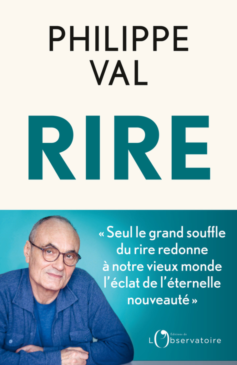 Rire -  Val philippe, Philippe Val - L'OBSERVATOIRE