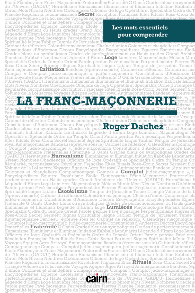 Les mots essentiels pour comprendre la franc-maçonnerie - Roger Dachez - CAIRN