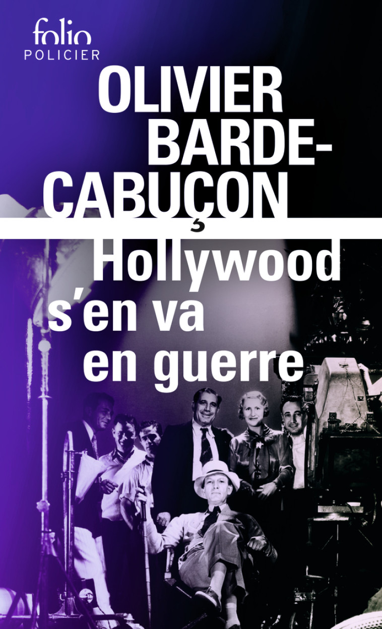 Hollywood s'en va en guerre -  OLIVIER BARDE-CABUCON, Olivier Barde-Cabuçon - FOLIO