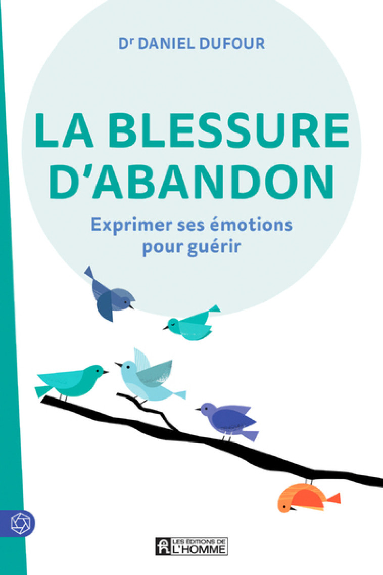 La blessure d'abandon - Daniel Dufour - DE L HOMME